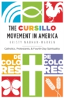The Cursillo Movement in America : Catholics, Protestants, and Fourth-Day Spirituality - eBook