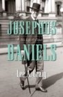 Josephus Daniels : His Life and Times - eBook