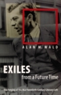 Exiles from a Future Time : The Forging of the Mid-Twentieth-Century Literary Left - eBook