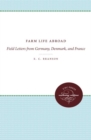 Farm Life Abroad : Field Letters from Germany, Denmark, and France - Book