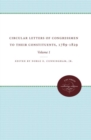 Circular Letters of Congressmen to Their Constituents, 1789-1829, Volume I - Book