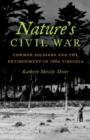 Nature's Civil War : Common Soldiers and the Environment in 1862 Virginia - Book