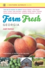 Farm Fresh Georgia : The Go-To Guide to Great Farmers' Markets, Farm Stands, Farms, U-Picks, Kids' Activities, Lodging, Dining, Dairies, Festivals, Choose-and-Cut Christmas Trees, Vineyards and Wineri - Book