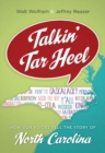 Talkin' Tar Heel : How Our Voices Tell the Story of North Carolina - Book