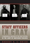 Staff Officers in Gray : A Biographical Register of the Staff Officers in the Army of Northern Virginia - Book