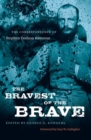 The Bravest of the Brave : The Correspondence of Stephen Dodson Ramseur - Book