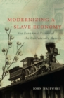 Modernizing a Slave Economy : The Economic Vision of the Confederate Nation - Book