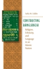 Constructing Bangladesh : Religion, Ethnicity, and Language in an Islamic Nation - Book