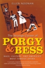 The Strange Career of Porgy and Bess : Race, Culture, and America's Most Famous Opera - Book