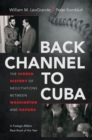 Back Channel to Cuba : The Hidden History of Negotiations between Washington and Havana - Book