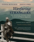 Wayfaring Strangers : The Musical Voyage from Scotland and Ulster to Appalachia - Book