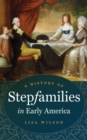 A History of Stepfamilies in Early America - Book