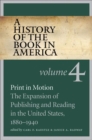 A History of the Book in America, Volume 4 : Print in Motion: The Expansion of Publishing and Reading in the United States, 1880-1940 - Book