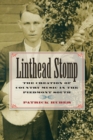 Linthead Stomp : The Creation of Country Music in the Piedmont South - Book