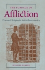 The Furnace of Affliction : Prisons and Religion in Antebellum America - Book