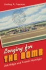 Longing for the Bomb : Oak Ridge and Atomic Nostalgia - Book