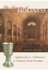 The Beauty of Holiness : Anglicanism and Architecture in Colonial South Carolina - Book