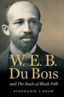 W. E. B. Du Bois and The Souls of Black Folk - Book