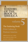 A History of the Book in America : Volume 5: The Enduring Book: Print Culture in Postwar America - eBook