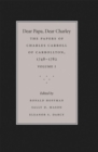 Dear Papa, Dear Charley: Volume I : The Peregrinations of a Revolutionary Aristocrat, as Told by Charles Carroll of Carrollton and His Father, Charles Carroll of Annapolis, with Sundry Observations on - Book