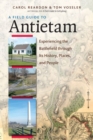 A Field Guide to Antietam : Experiencing the Battlefield through Its History, Places, and People - Book