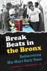 Break Beats in the Bronx : Rediscovering Hip-Hop's Early Years - Book