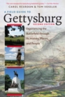 A Field Guide to Gettysburg : Experiencing the Battlefield through Its History, Places, and People - Book