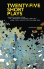 Twenty-Five Short Plays : Selected Works from the University of North Carolina Long Story Shorts Festival, 2011-2015 - Book