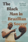 The Black Man in Brazilian Soccer - Book