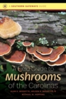 A Field Guide to Mushrooms of the Carolinas - Book