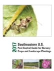 2017 Southeastern U.S. Pest Control Guide for Nursery Crops and Landscape Plantings - Book