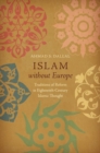 Islam without Europe : Traditions of Reform in Eighteenth-Century Islamic Thought - Book