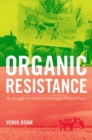 Organic Resistance : The Struggle over Industrial Farming in Postwar France - Book