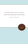 Welfare Work in Mill Villages : The Story of Extra-Mill Activities in North Carolina - Book