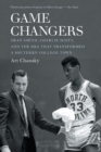 Game Changers : Dean Smith, Charlie Scott, and the Era That Transformed a Southern College Town - Book