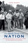 From South Texas to the Nation : The Exploitation of Mexican Labor in the Twentieth Century - Book