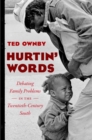 Hurtin' Words : Family Problems in the Twentieth-Century South - Book