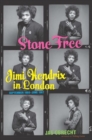 Stone Free : Jimi Hendrix in London, September 1966-June 1967 - Book