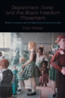 Department Stores and the Black Freedom Movement : Workers, Consumers, and Civil Rights from the 1930s to the 1980s - Book