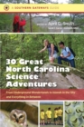 Thirty Great North Carolina Science Adventures : From Underground Wonderlands to Islands in the Sky and Everything in Between - Book