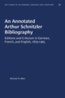 An Annotated Arthur Schnitzler Bibliography : Editions and Criticism in German, French, and English, 1879-1965 - Book