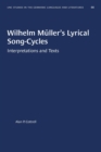 Wilhelm Muller's Lyrical Song-Cycles : Interpretations and Texts - Book