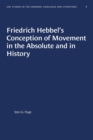 Friedrich Hebbel's Conception of Movement in the Absolute and in History - Book