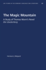 The Magic Mountain : A Study of Thomas Mann's Novel Der Zauberberg - Book