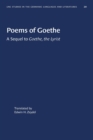 Poems of Goethe : A Sequel to "Goethe, the Lyrist - Book