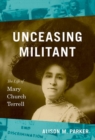 Unceasing Militant : The Life of Mary Church Terrell - Book