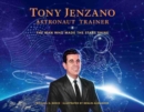 Tony Jenzano, Astronaut Trainer : The Man Who Made the Stars Shine - Book