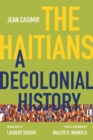 The Haitians : A Decolonial History - Book