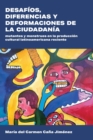 Desafios, diferencias y deformaciones de la ciudadania : Mutantes y monstruos en la produccion cultural latinoamericana reciente - Book
