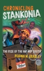 Chronicling Stankonia : The Rise of the Hip-Hop South - Book